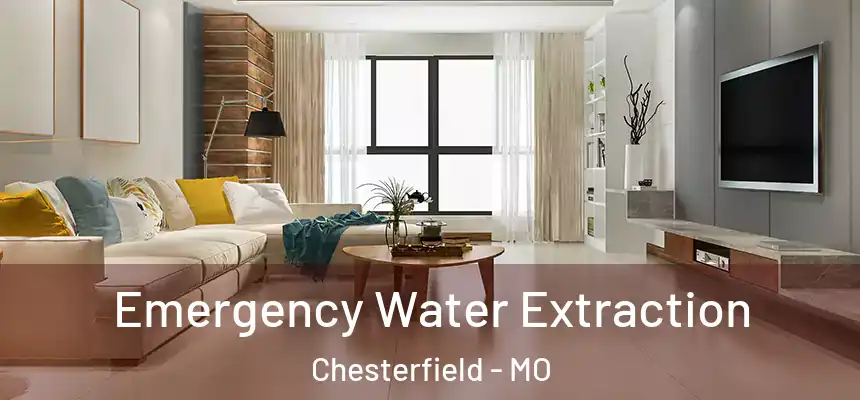 Emergency Water Extraction Chesterfield - MO