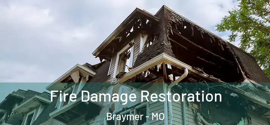 Fire Damage Restoration Braymer - MO