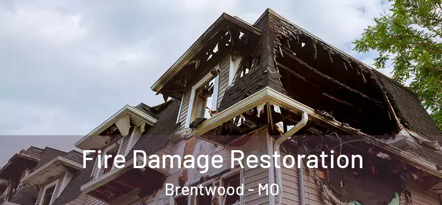  Fire Damage Restoration Brentwood - MO