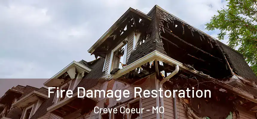  Fire Damage Restoration Creve Coeur - MO
