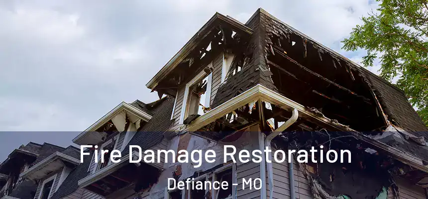  Fire Damage Restoration Defiance - MO
