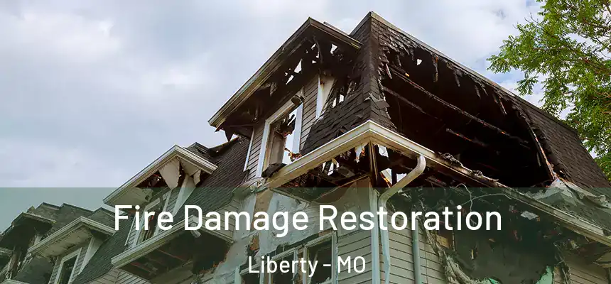  Fire Damage Restoration Liberty - MO