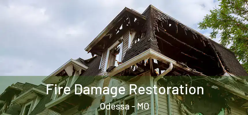  Fire Damage Restoration Odessa - MO
