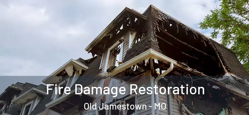  Fire Damage Restoration Old Jamestown - MO