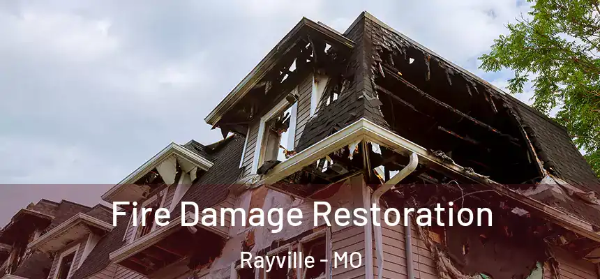 Fire Damage Restoration Rayville - MO