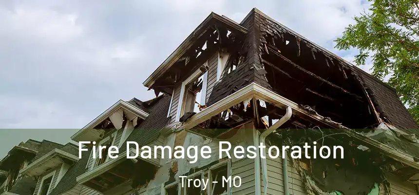  Fire Damage Restoration Troy - MO