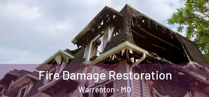  Fire Damage Restoration Warrenton - MO