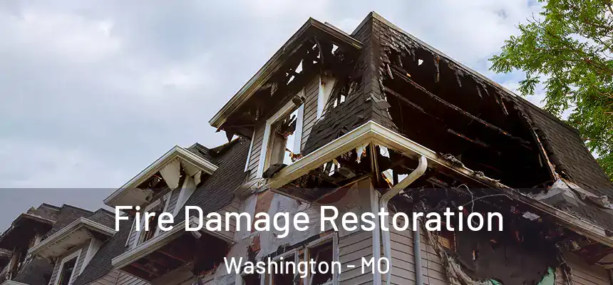  Fire Damage Restoration Washington - MO