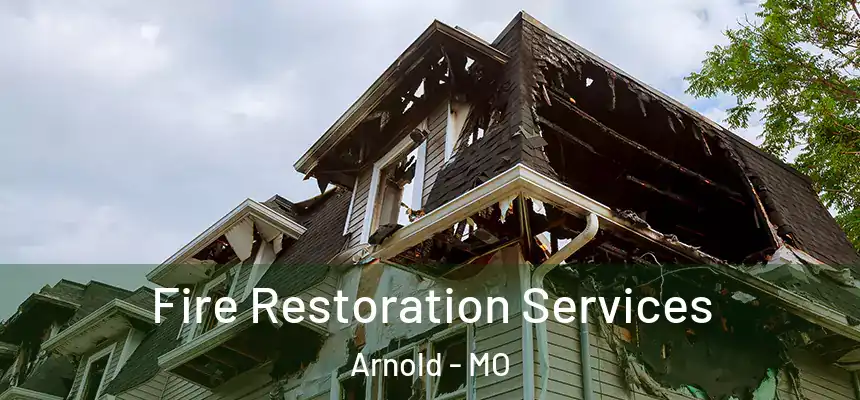  Fire Restoration Services Arnold - MO