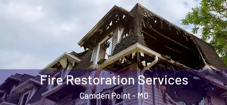  Fire Restoration Services Camden Point - MO