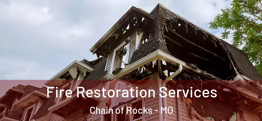  Fire Restoration Services Chain of Rocks - MO