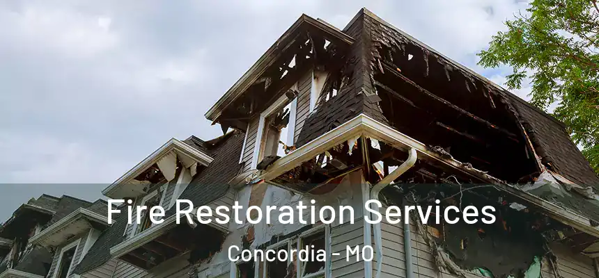  Fire Restoration Services Concordia - MO