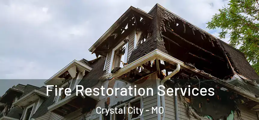  Fire Restoration Services Crystal City - MO