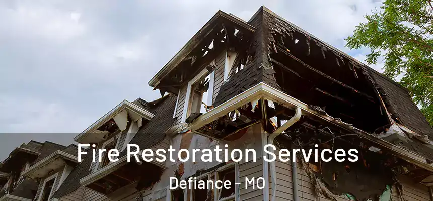  Fire Restoration Services Defiance - MO