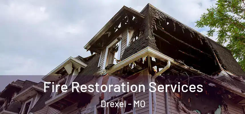  Fire Restoration Services Drexel - MO