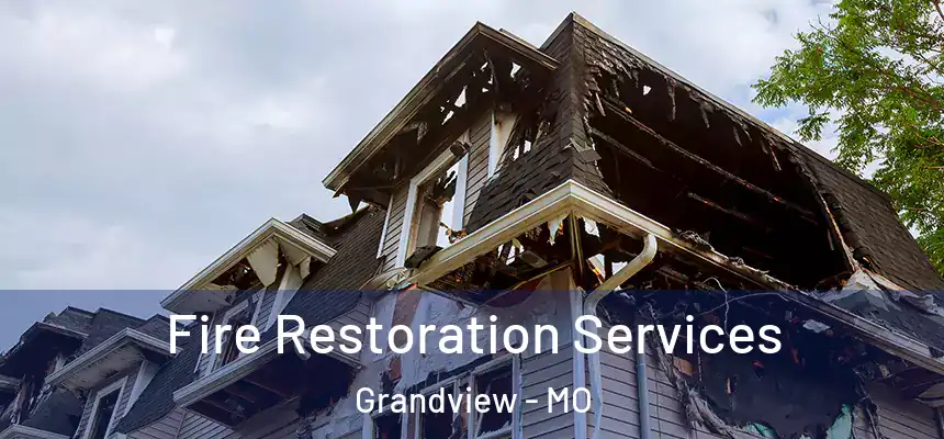  Fire Restoration Services Grandview - MO