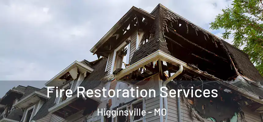  Fire Restoration Services Higginsville - MO