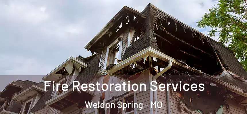  Fire Restoration Services Weldon Spring - MO