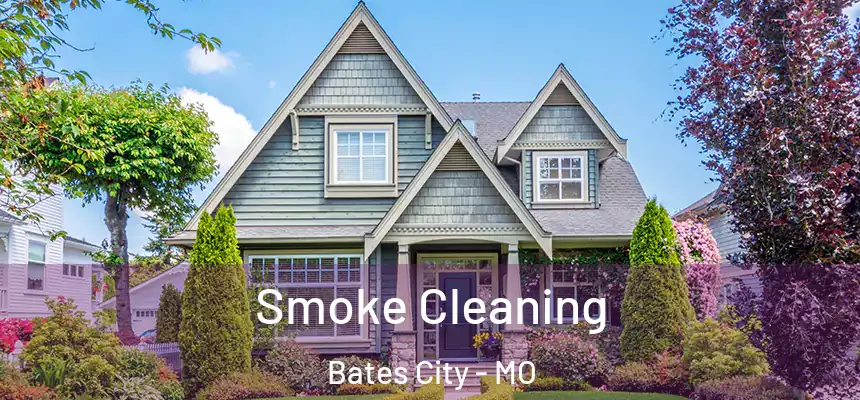  Smoke Cleaning Bates City - MO