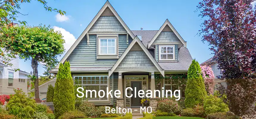  Smoke Cleaning Belton - MO