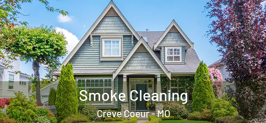Smoke Cleaning Creve Coeur - MO