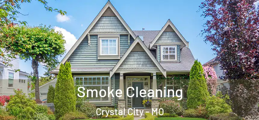  Smoke Cleaning Crystal City - MO