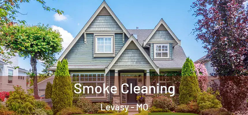  Smoke Cleaning Levasy - MO