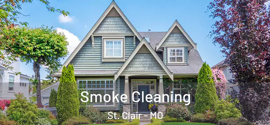  Smoke Cleaning St. Clair - MO