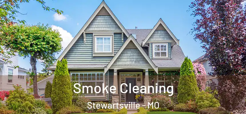 Smoke Cleaning Stewartsville - MO
