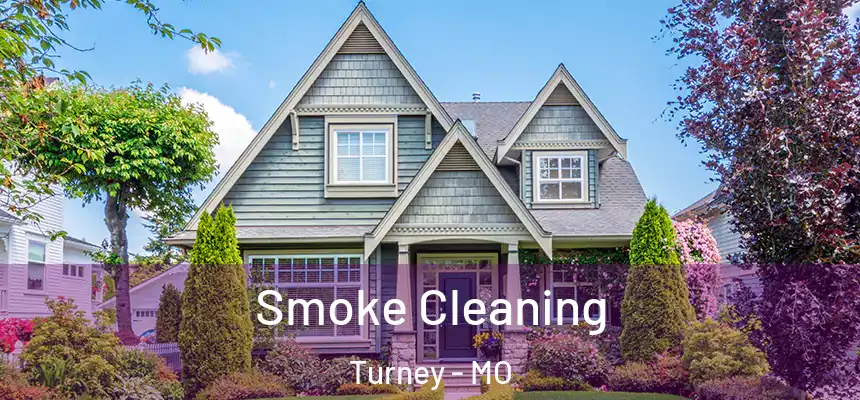  Smoke Cleaning Turney - MO