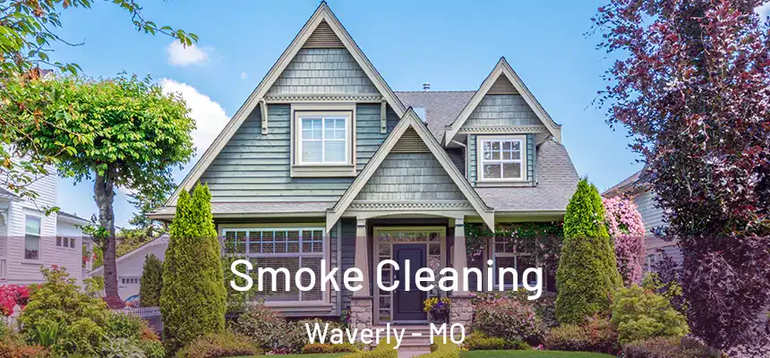  Smoke Cleaning Waverly - MO