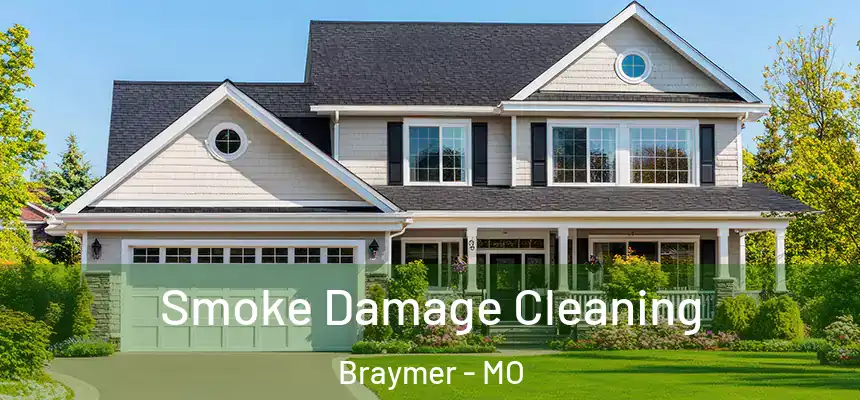 Smoke Damage Cleaning Braymer - MO