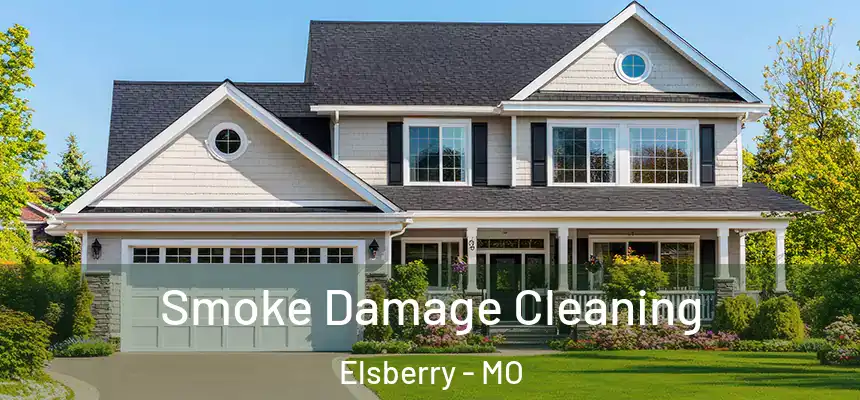  Smoke Damage Cleaning Elsberry - MO