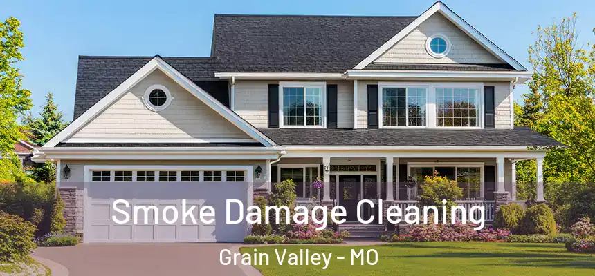  Smoke Damage Cleaning Grain Valley - MO