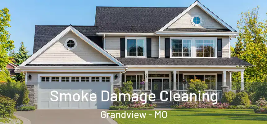  Smoke Damage Cleaning Grandview - MO
