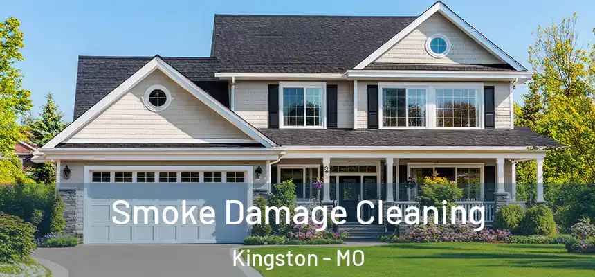 Smoke Damage Cleaning Kingston - MO