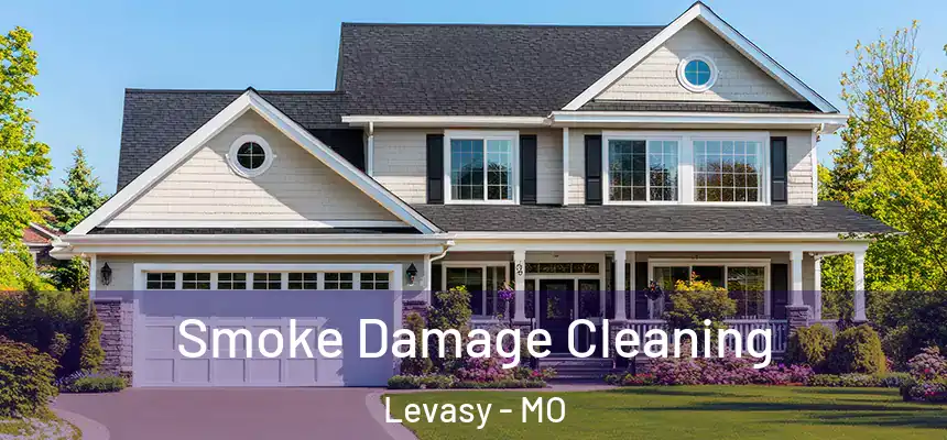  Smoke Damage Cleaning Levasy - MO