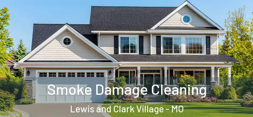 Smoke Damage Cleaning Lewis and Clark Village - MO