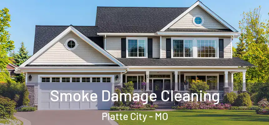  Smoke Damage Cleaning Platte City - MO