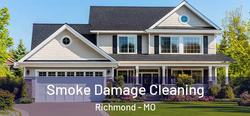 Smoke Damage Cleaning Richmond - MO